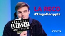 LA RECO d'HugoDécrypte - PARENTAL ADVISORY - EXPLICIT CONTENT - VinzA
